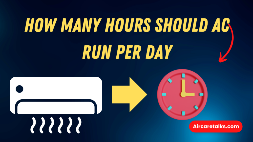 How Many Hours Should AC Run Per Day